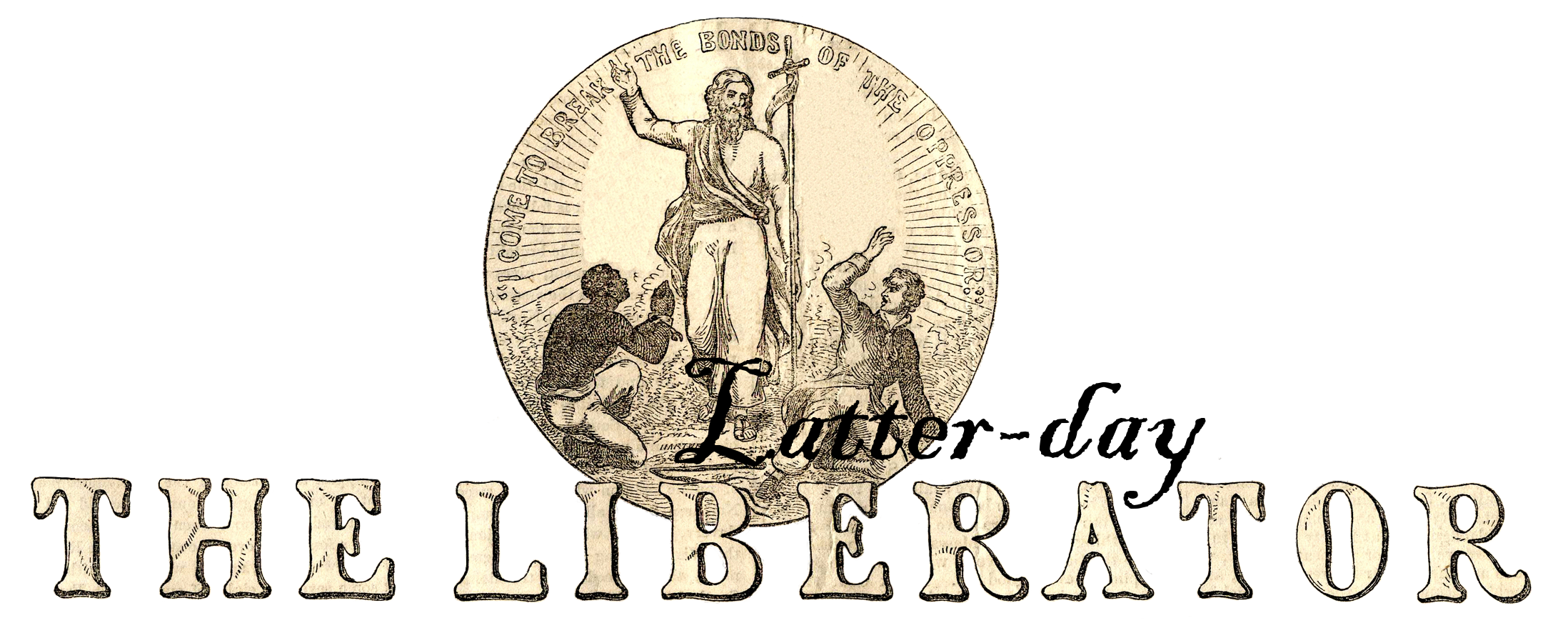 The Latter-day Liberator